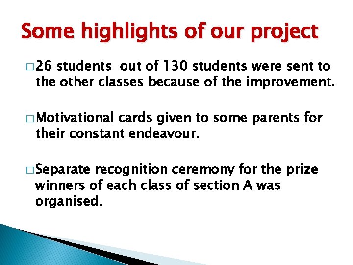 Some highlights of our project � 26 students out of 130 students were sent Some highlights of our project � 26 students out of 130 students were sent