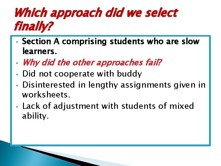 Which approach did we select finally? • • • Section A comprising students who Which approach did we select finally? • • • Section A comprising students who