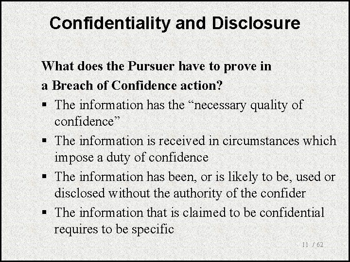 Confidentiality and Disclosure What does the Pursuer have to prove in a Breach of