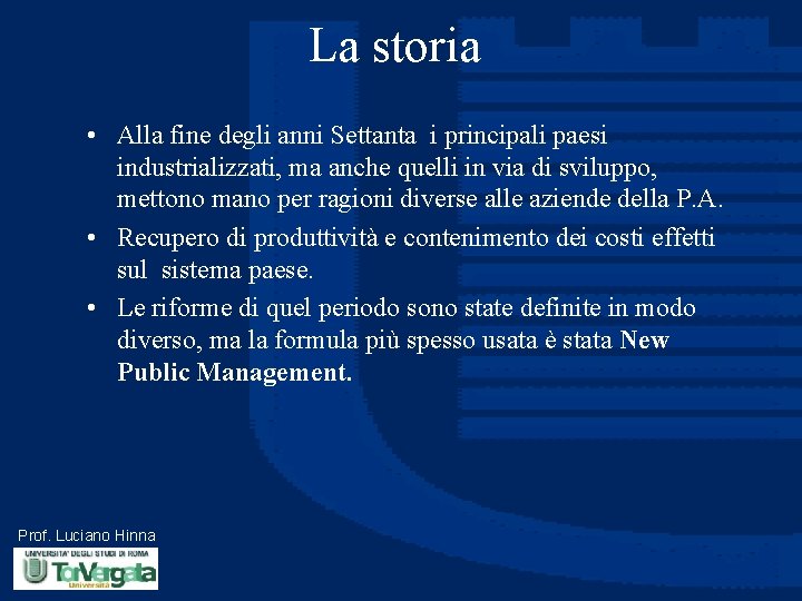 La storia • Alla fine degli anni Settanta i principali paesi industrializzati, ma anche