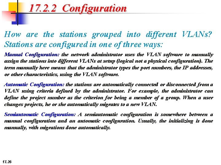17. 2. 2 Configuration How are the stations grouped into different VLANs? Stations are