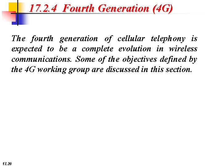 17. 2. 4 Fourth Generation (4 G) The fourth generation of cellular telephony is