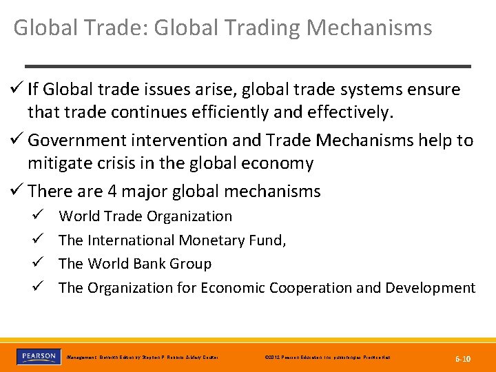 Global Trade: Global Trading Mechanisms ü If Global trade issues arise, global trade systems