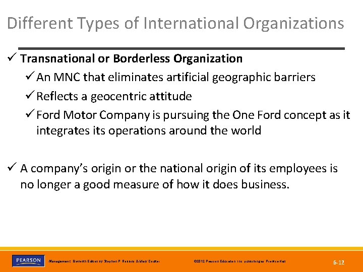 Different Types of International Organizations ü Transnational or Borderless Organization ü An MNC that