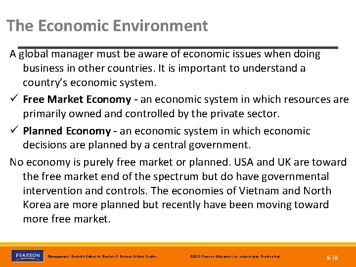 The Economic Environment A global manager must be aware of economic issues when doing