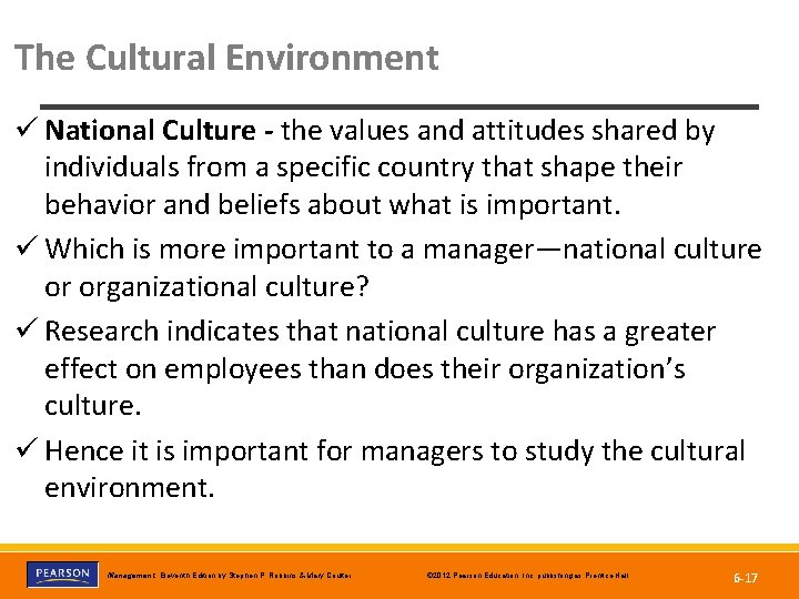 The Cultural Environment ü National Culture - the values and attitudes shared by individuals