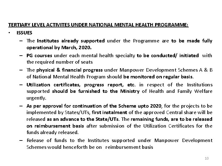 TERTIARY LEVEL ACTIVITES UNDER NATIONAL MENTAL HEALTH PROGRAMME: • ISSUES – The Institutes already