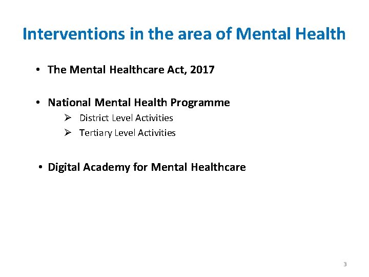 Interventions in the area of Mental Health • The Mental Healthcare Act, 2017 •