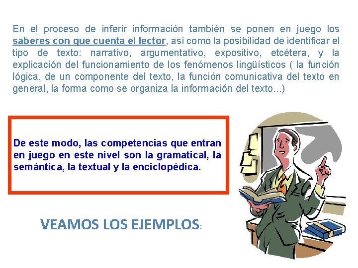 En el proceso de inferir información también se ponen en juego los saberes con