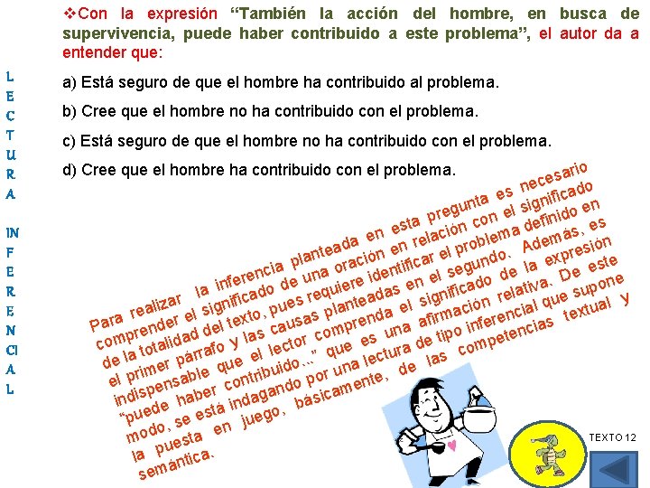v. Con la expresión “También la acción del hombre, en busca de supervivencia, puede