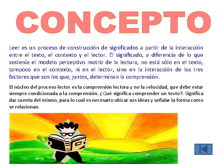 Leer es un proceso de construcción de significados a partir de la interacción entre