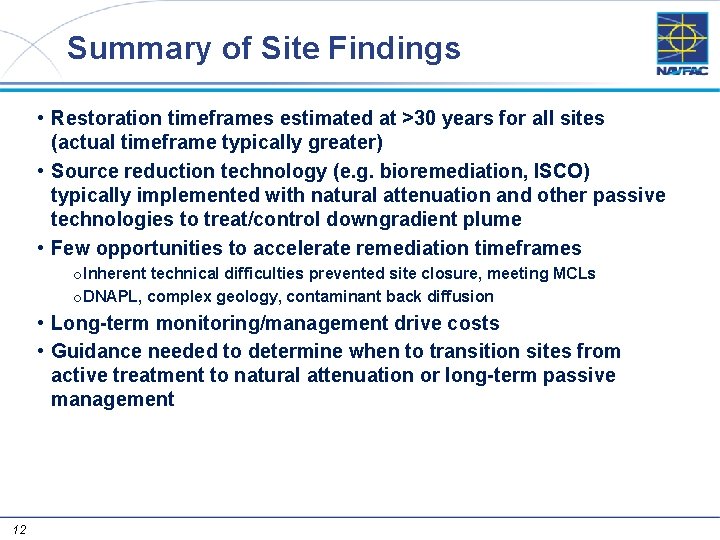 Summary of Site Findings • Restoration timeframes estimated at >30 years for all sites