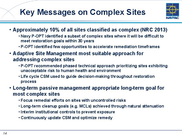 Key Messages on Complex Sites • Approximately 10% of all sites classified as complex