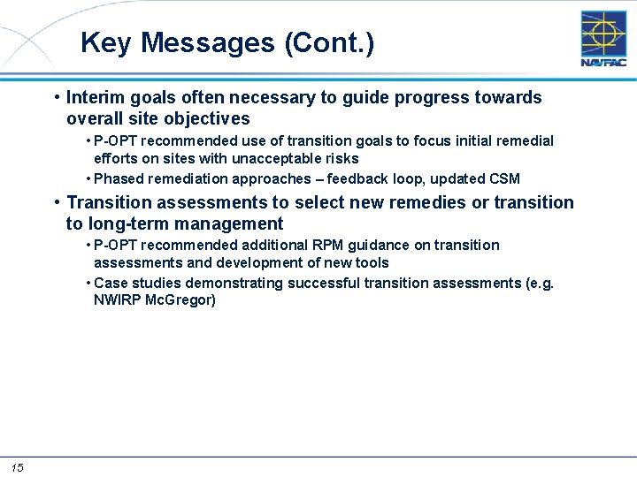 Key Messages (Cont. ) • Interim goals often necessary to guide progress towards overall