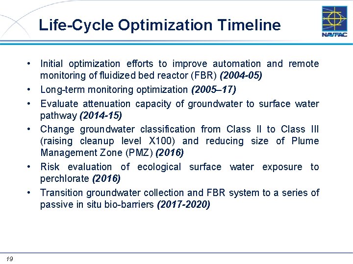 Life-Cycle Optimization Timeline • Initial optimization efforts to improve automation and remote monitoring of
