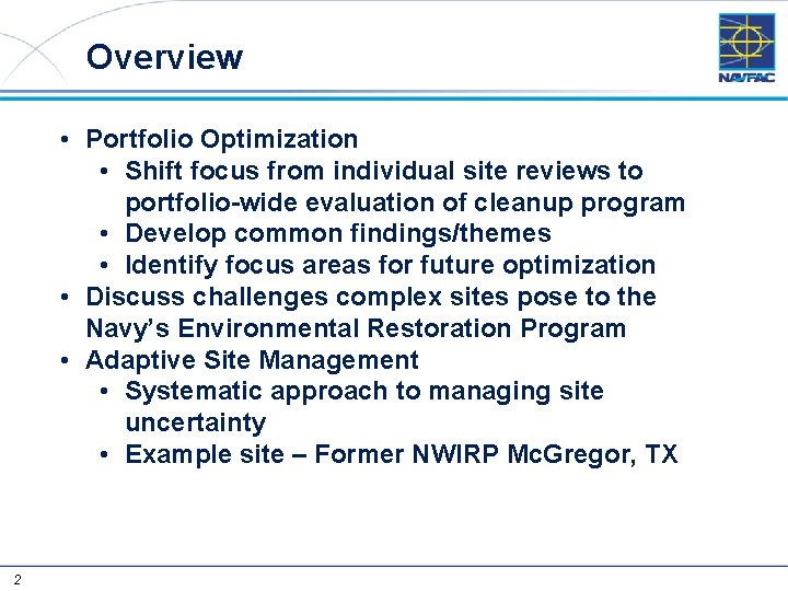 Overview • Portfolio Optimization • Shift focus from individual site reviews to portfolio-wide evaluation