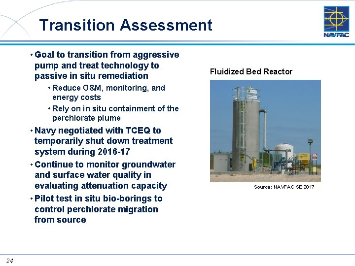 Transition Assessment • Goal to transition from aggressive pump and treat technology to passive