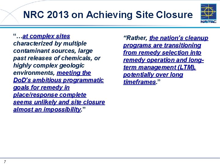 NRC 2013 on Achieving Site Closure “…at complex sites characterized by multiple contaminant sources,