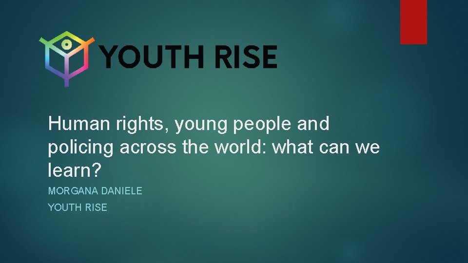 Human rights, young people and policing across the world: what can we learn? MORGANA