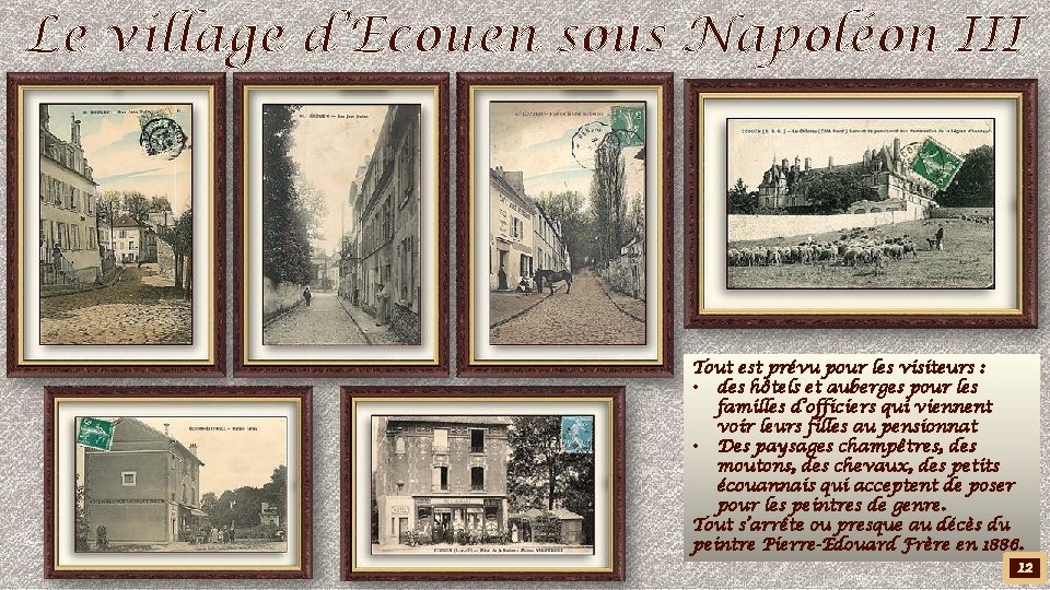 Le village d’Ecouen sous Napoléon III Tout est prévu pour les visiteurs : •