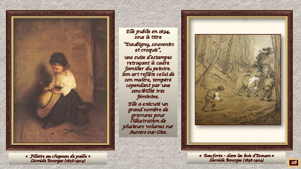 Elle publie en 1894, sous le titre “Daubigny, souvenirs et croquis”, une suite d’estampes