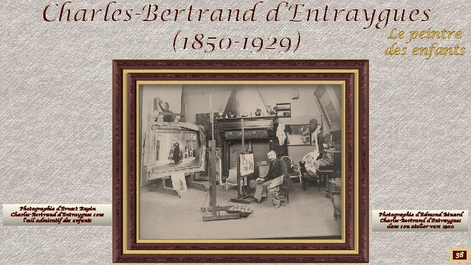 Charles-Bertrand d’Entraygues Le peintre (1850 -1929) des enfants Photographie d’Ernest Rupin Charles-Bertrand d’Entraygues sous