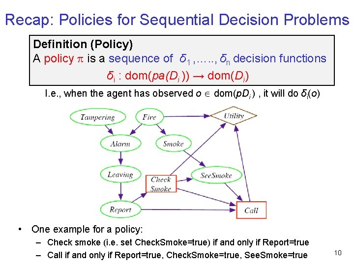 Recap: Policies for Sequential Decision Problems Definition (Policy) A policy is a sequence of