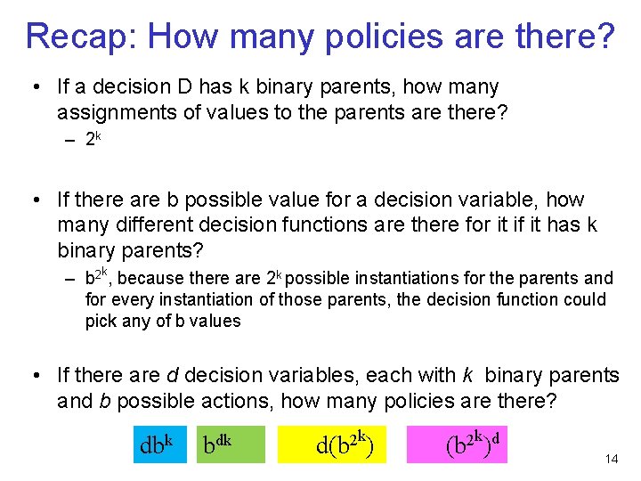 Recap: How many policies are there? • If a decision D has k binary