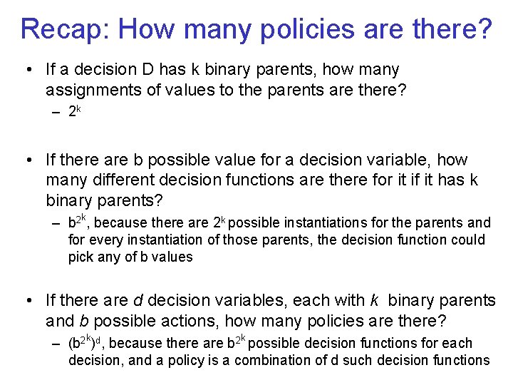 Recap: How many policies are there? • If a decision D has k binary
