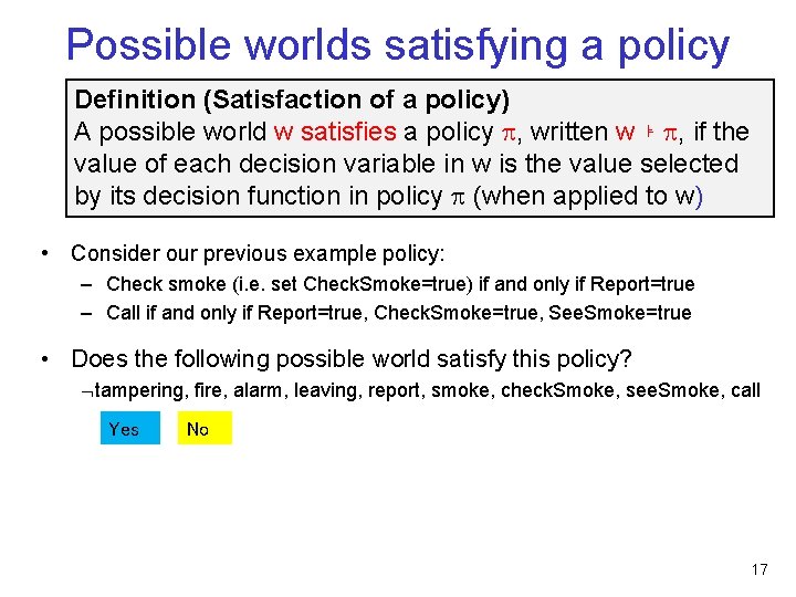 Possible worlds satisfying a policy Definition (Satisfaction of a policy) A possible world w