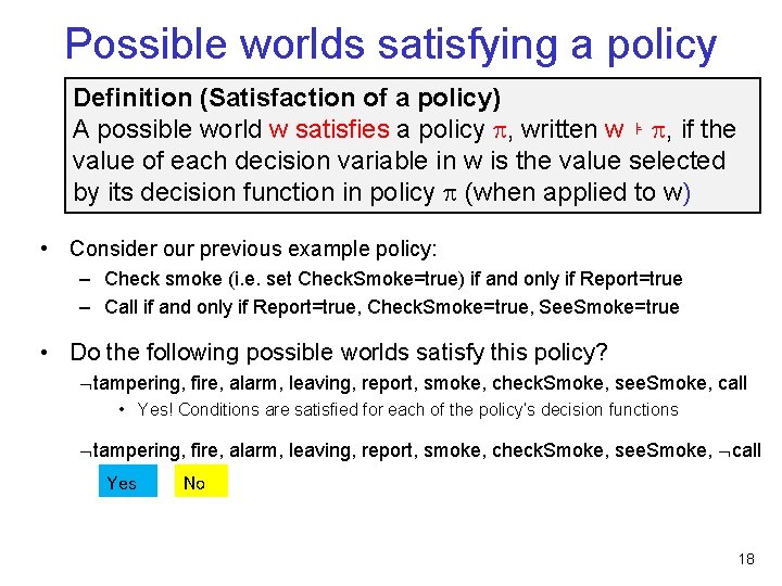 Possible worlds satisfying a policy Definition (Satisfaction of a policy) A possible world w