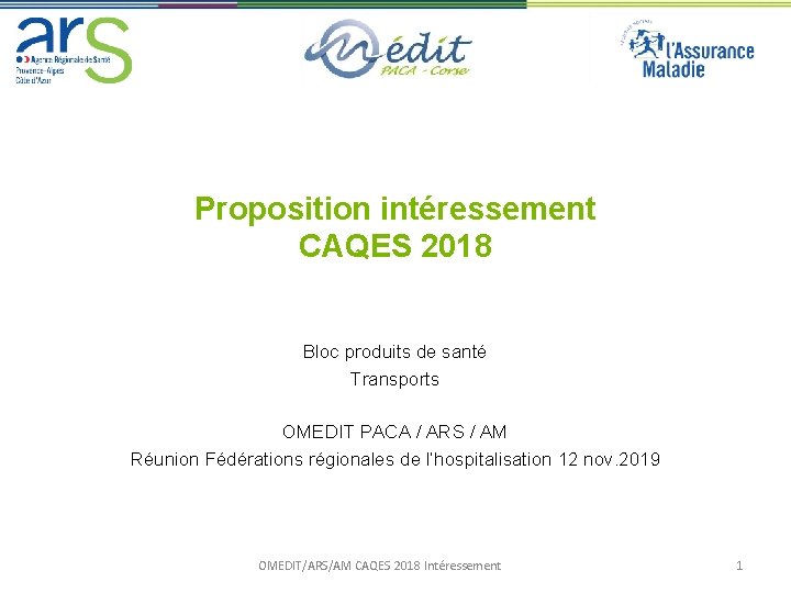 Proposition intéressement CAQES 2018 Bloc produits de santé Transports OMEDIT PACA / ARS /