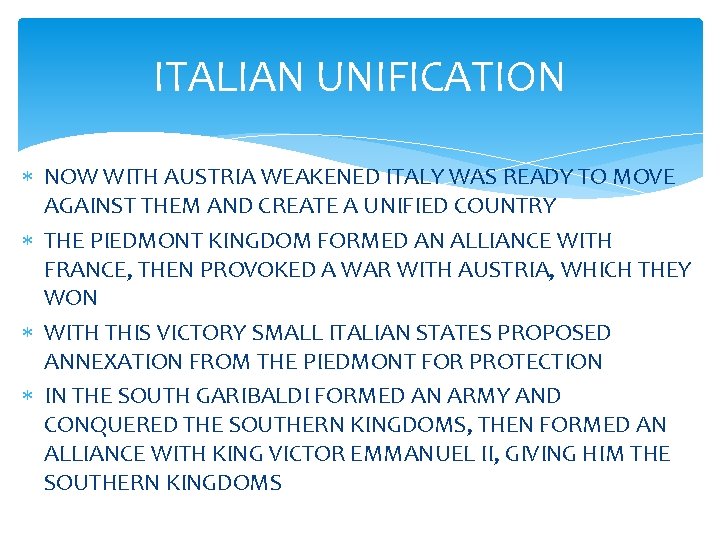 ITALIAN UNIFICATION NOW WITH AUSTRIA WEAKENED ITALY WAS READY TO MOVE AGAINST THEM AND