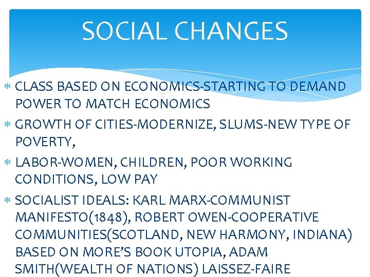 SOCIAL CHANGES CLASS BASED ON ECONOMICS-STARTING TO DEMAND POWER TO MATCH ECONOMICS GROWTH OF