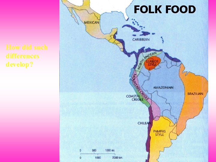 FOLK FOOD How did such differences develop? 