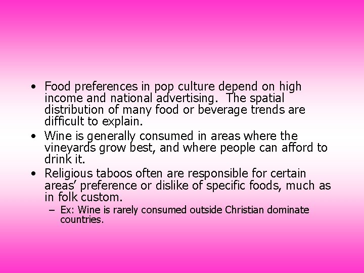  • Food preferences in pop culture depend on high income and national advertising.