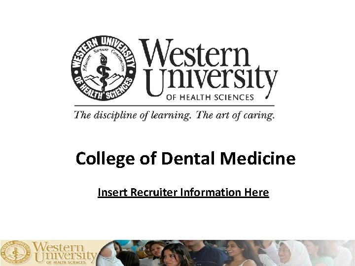  College of Dental Medicine Insert Recruiter Information Here 