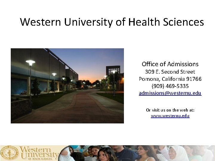 Western University of Health Sciences Office of Admissions 309 E. Second Street Pomona, California