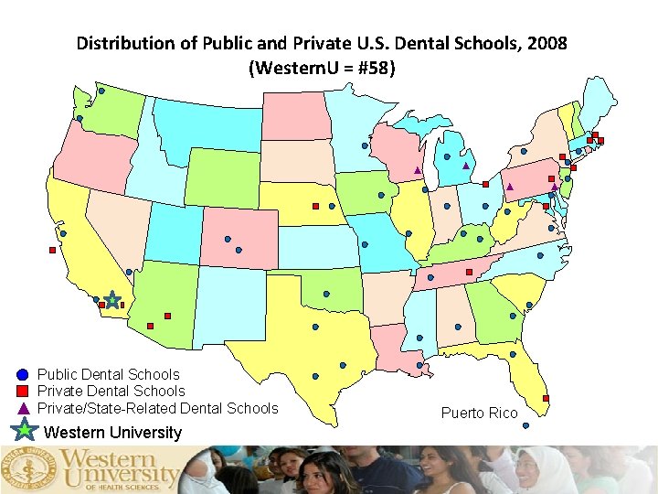 Distribution of Public and Private U. S. Dental Schools, 2008 (Western. U = #58)