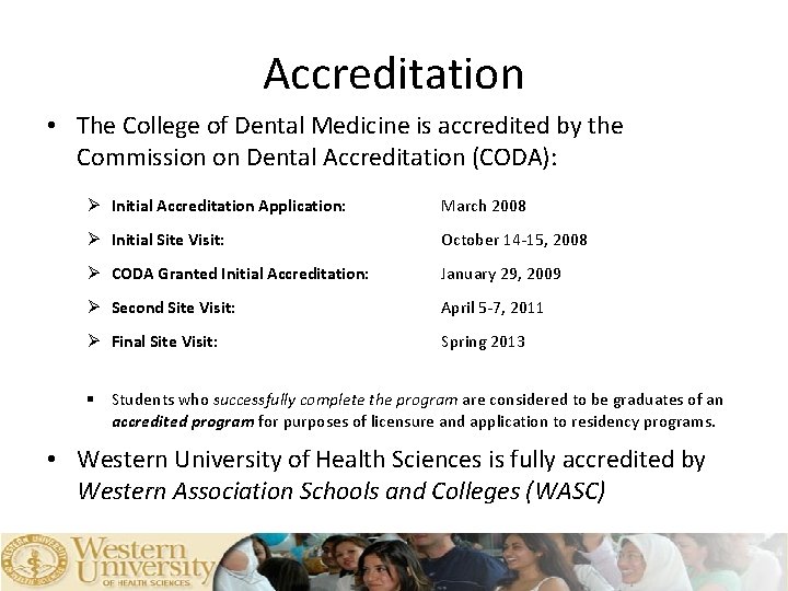 Accreditation • The College of Dental Medicine is accredited by the Commission on Dental