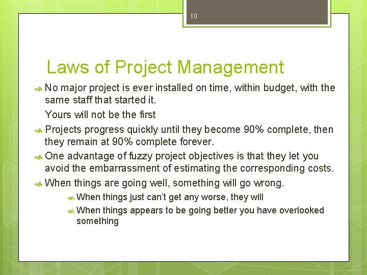 10 Laws of Project Management No major project is ever installed on time, within