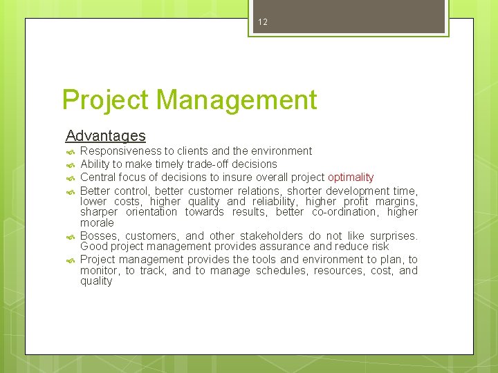12 Project Management Advantages Responsiveness to clients and the environment Ability to make timely