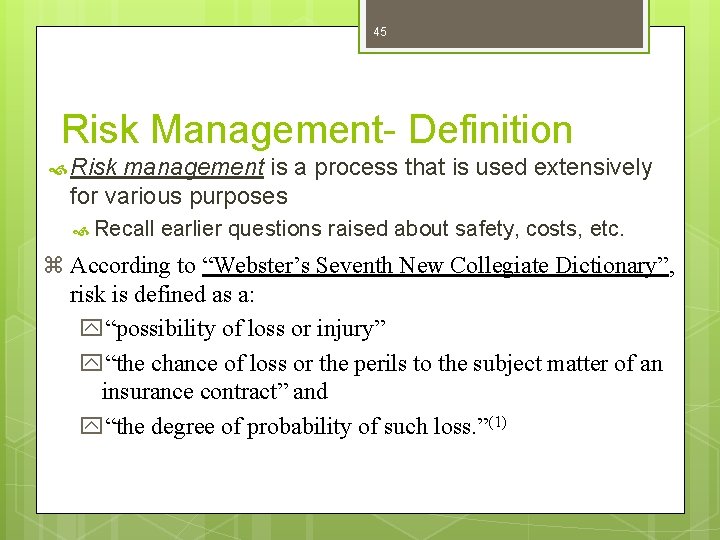 45 Risk Management- Definition Risk management is a process that is used extensively for