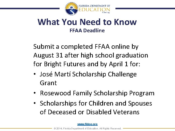 What You Need to Know FFAA Deadline Submit a completed FFAA online by August