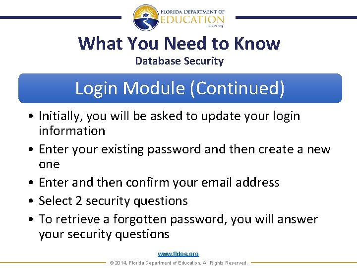 What You Need to Know Database Security Login Module (Continued) • Initially, you will