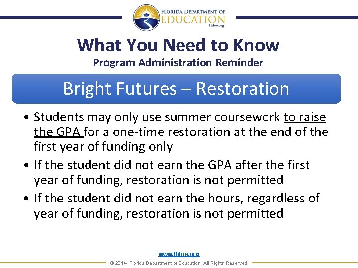 What You Need to Know Program Administration Reminder Bright Futures – Restoration • Students