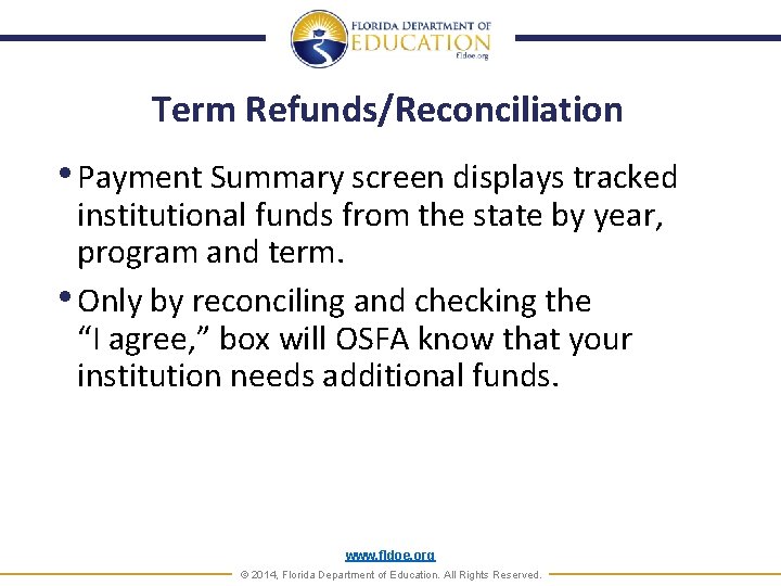 Term Refunds/Reconciliation • Payment Summary screen displays tracked institutional funds from the state by
