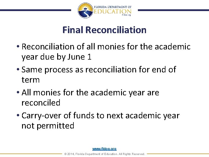 Final Reconciliation • Reconciliation of all monies for the academic year due by June