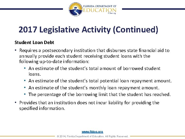 2017 Legislative Activity (Continued) Student Loan Debt • Requires a postsecondary institution that disburses