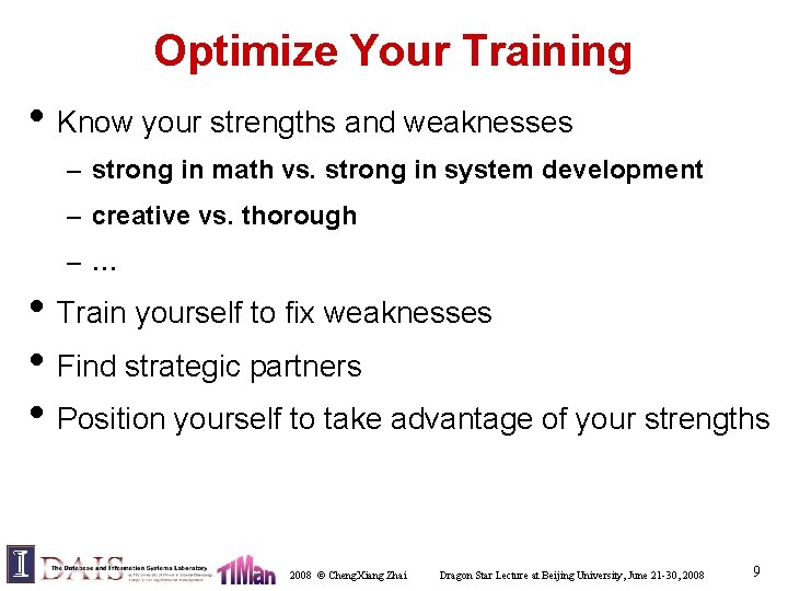 Optimize Your Training • Know your strengths and weaknesses – strong in math vs.